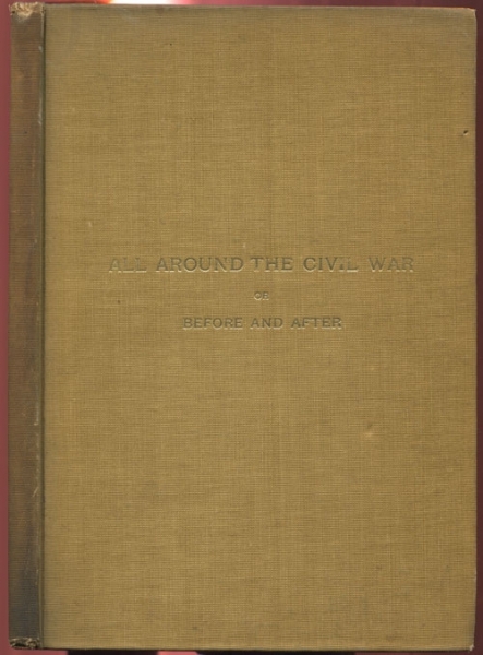 Hawn, William: All Around the Civil War or Before and After 1908 HC