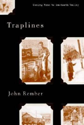 Traplines: Coming Home to Sawtooth Valley – Hardcover – VERY GOOD