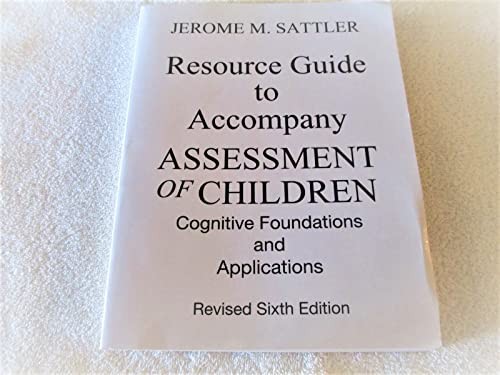 RESOURCE GUIDE TO ACCOMPANY ASSESSMENT OF CHILDREN:COGNITIVE FOUNDAT – VERY GOOD