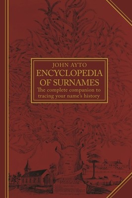 Encyclopedia of Surnames by Ayto, John