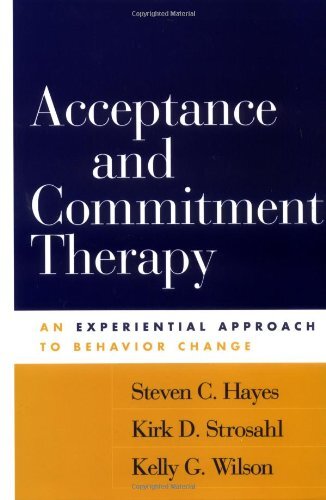 Acceptance and Commitment Therapy by Steven C Hayes