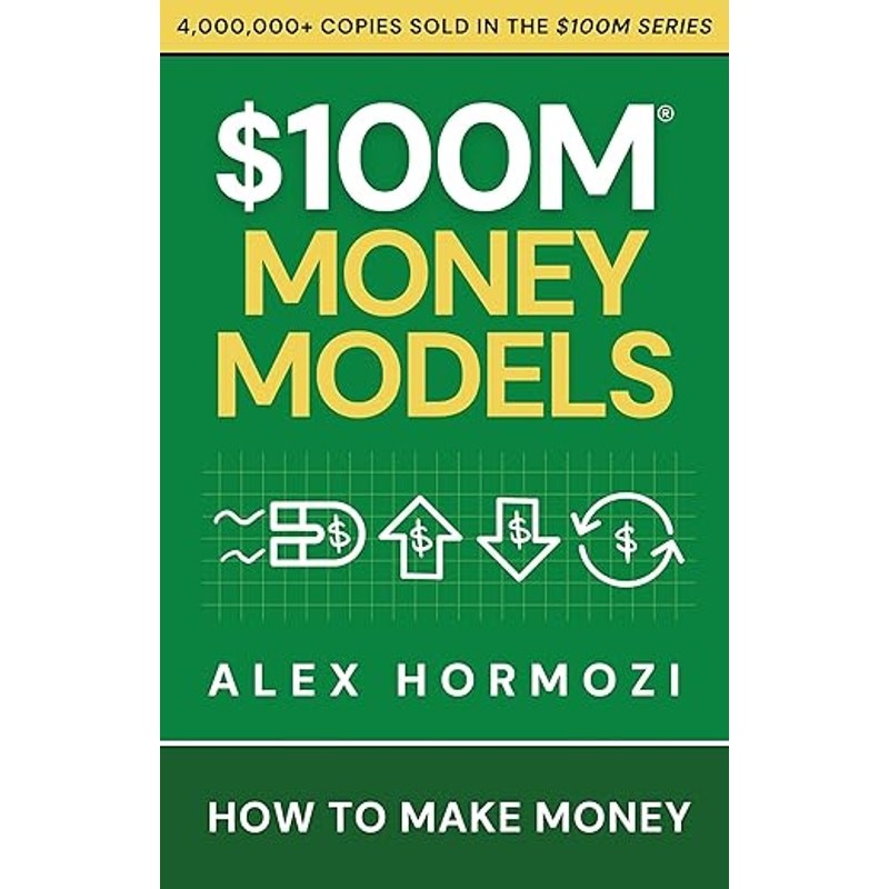 $100M Money Models by Alex Hormozi Hardcover Book