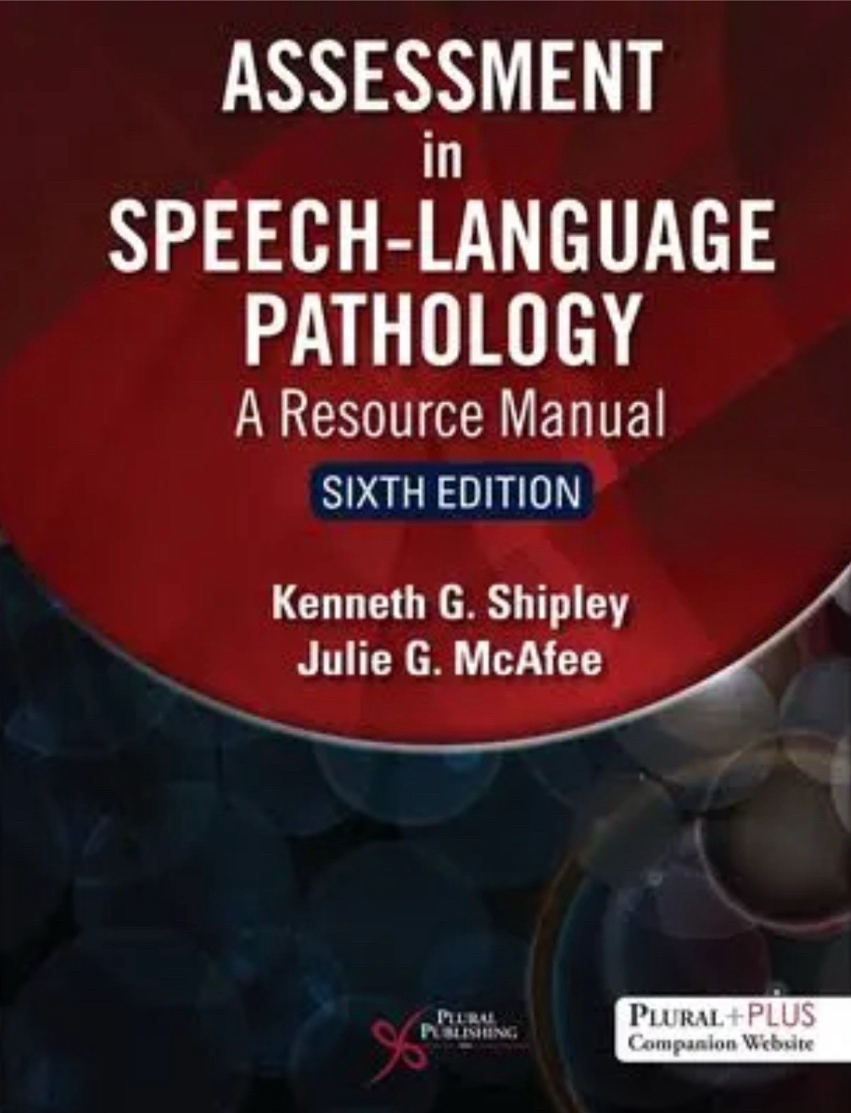 Assessment in Speech-Language Pathology : A Resource Manual by Julie G. McAfee