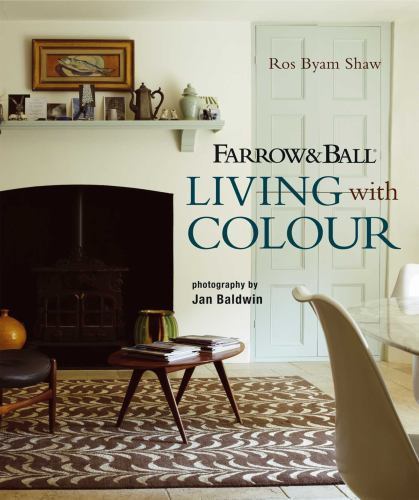 Farrow & Ball Living With Colour, Ros Byam Shaw, 9781849750387