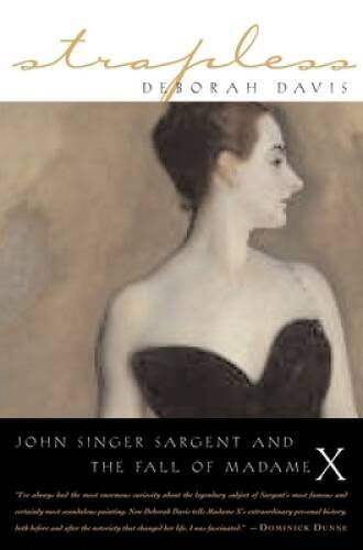 Strapless: John Singer Sargent and the Fall of Madame X – Paperback – VERY GOOD
