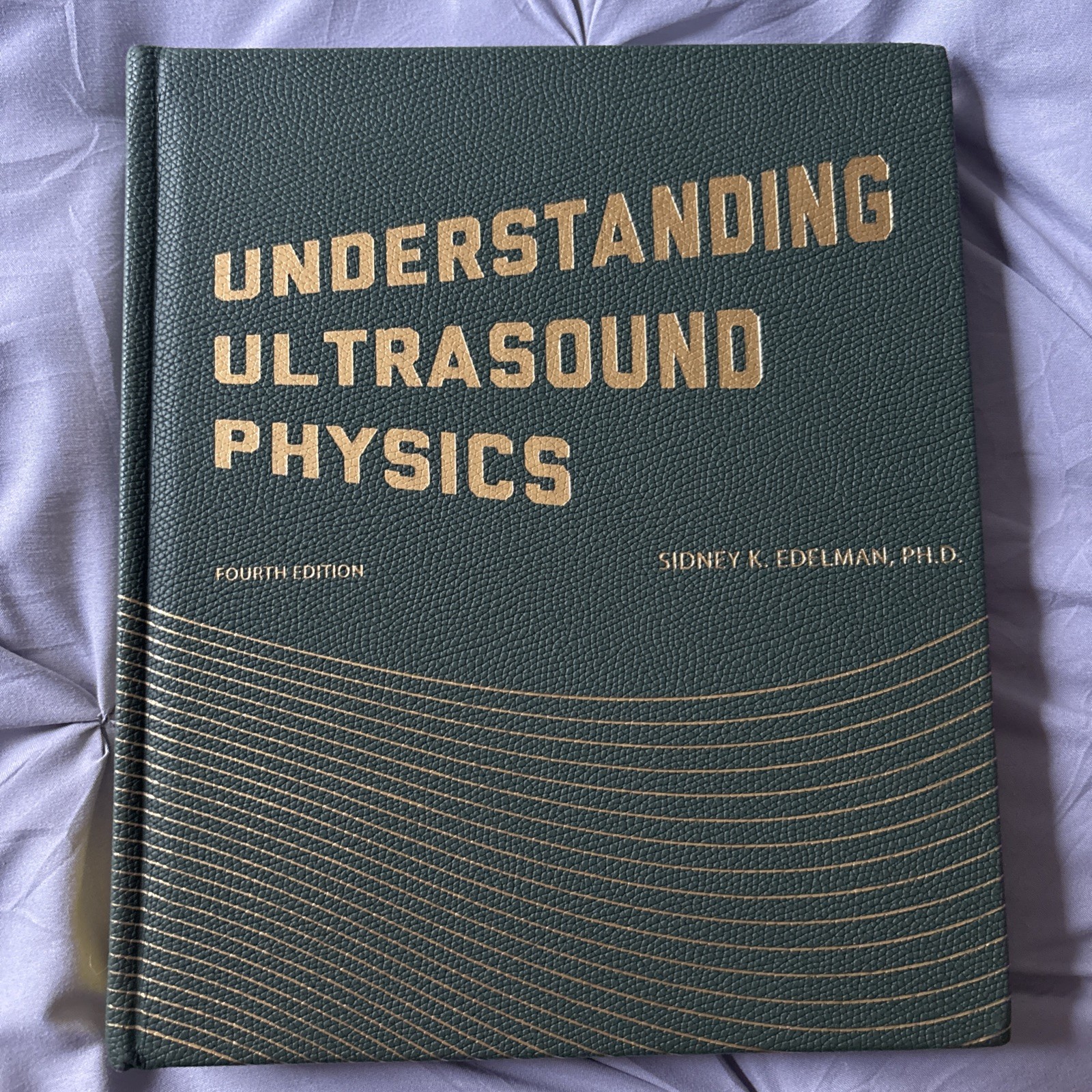 Understanding Ultrasound Physics Fourth Edition Sidney K Edelman Hardcover 2012