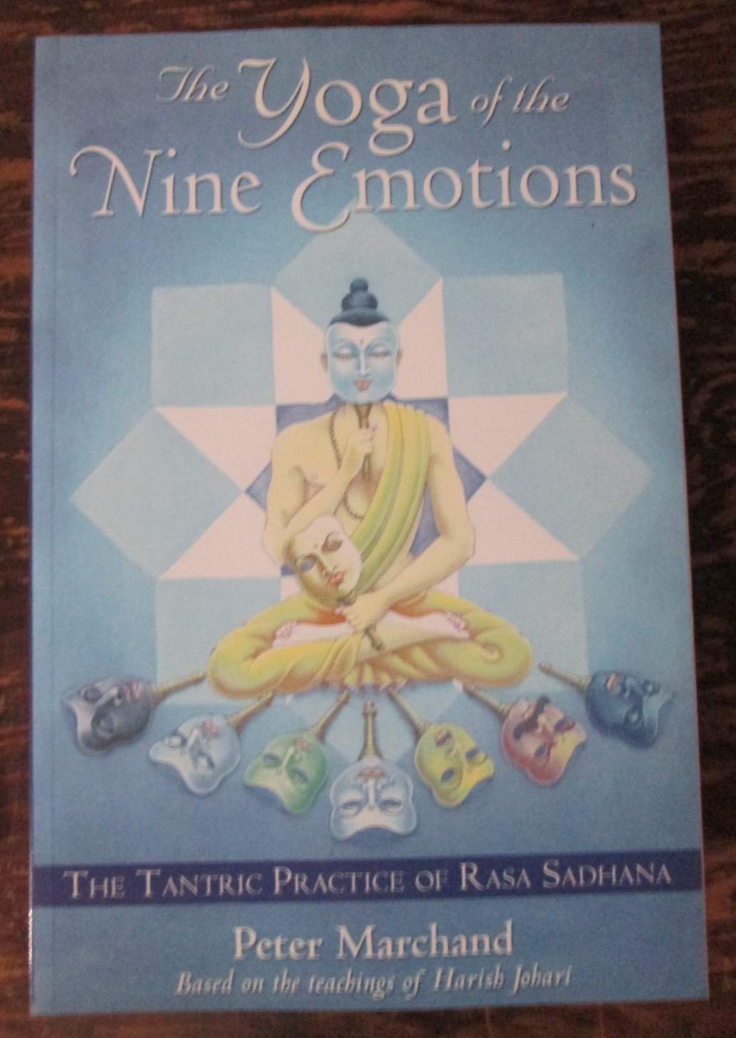 Yoga of the Nine Emotions The Tantric Practice of Rasa Sadhana New Book Marchand