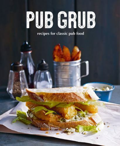 Pub Grub: Recipes for classic comfort food by & Small, Ryland Peters