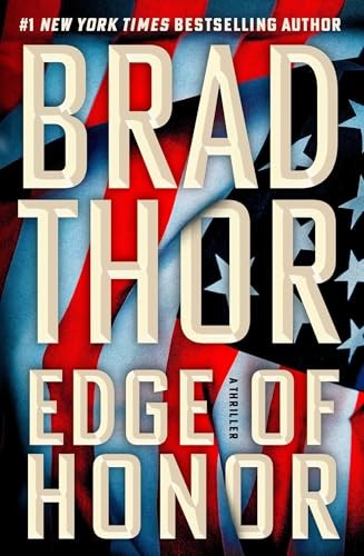 Edge of Honor: A Thriller (24) (The Scot Harvath Series) by Thor, Brad