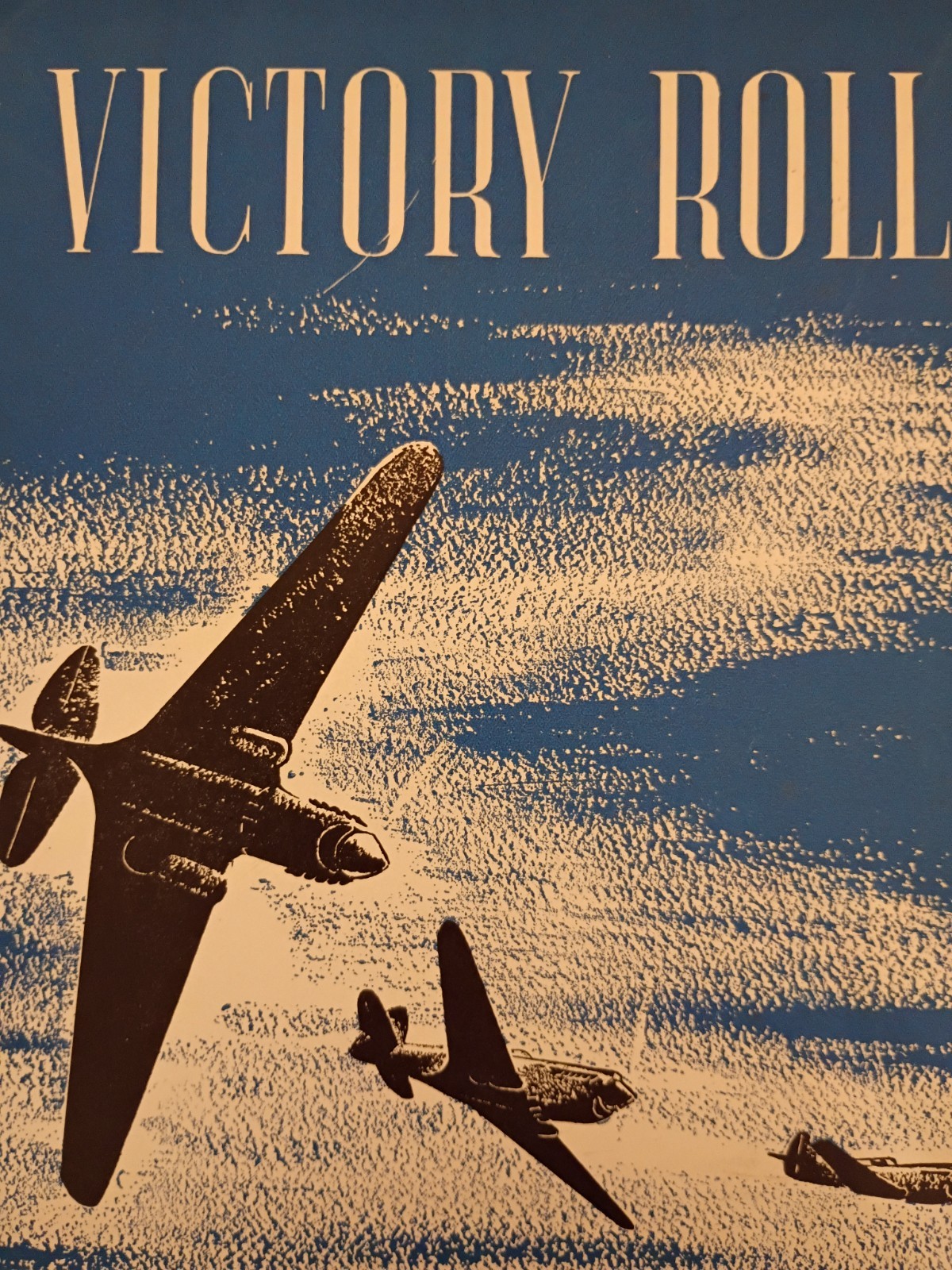 Victory Roll: The Royal Australian Air Force in its Sixth Year of War by R.A.A.F