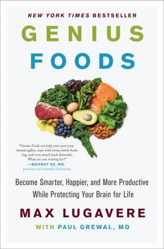 Genius Foods: Become Smarter, Happier, and More Productive While Protecting Your