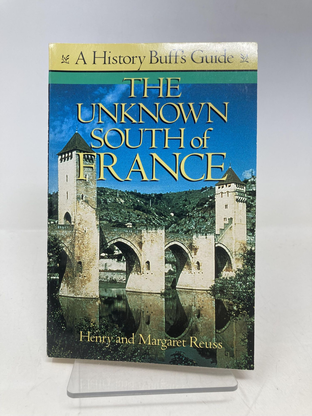 Unknown South of France by Henry Reuss First 1st Edition VG PB 1991