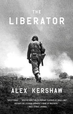 The Liberator: One World War II Soldier’s 500-Day Odyssey from the Beaches of S