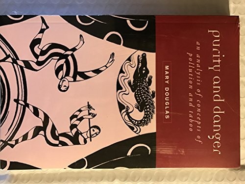 Purity and Danger: An Analysis of Concepts of Pollution and Taboo – Douglas,…