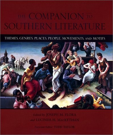 THE COMPANION TO SOUTHERN LITERATURE: THEMES, GENRES, By Joseph M. Flora VG