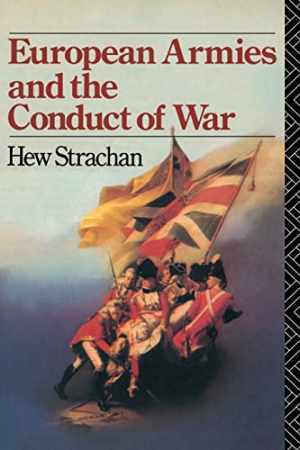 European Armies and the Conduct of War – Paperback, by Strachan Hew – Acceptable