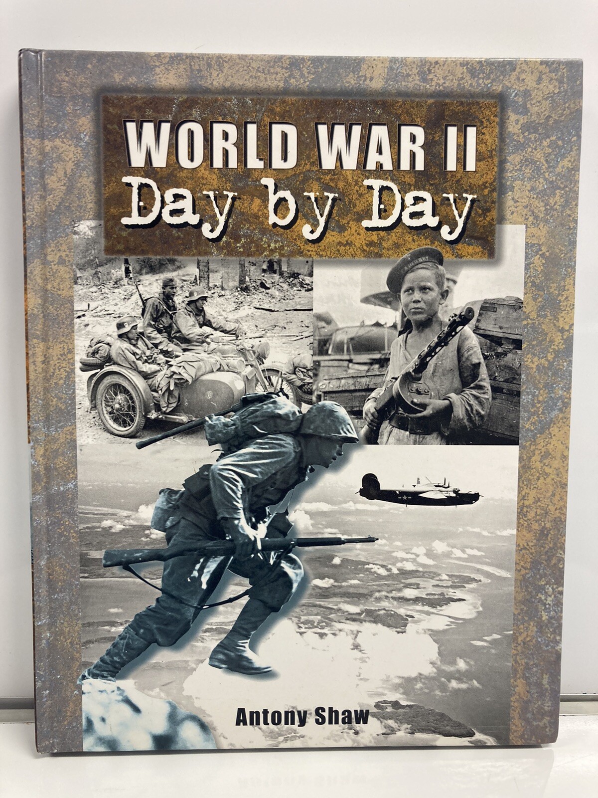 World War II: Day by Day Military History Germany England France Antony Shaw (5)