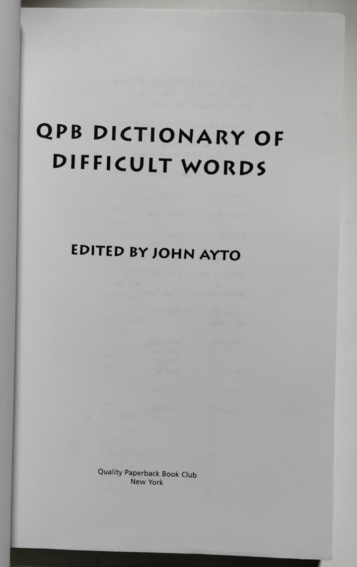 QPB Dictionary Of Difficult Words – John Ayto Ed. – NY, 1996