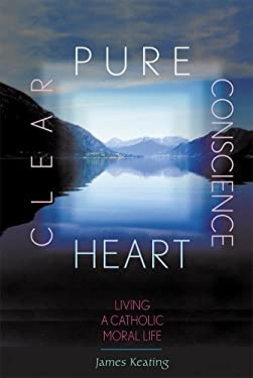 Pure Heart Clear Conscience Paperback James Keating