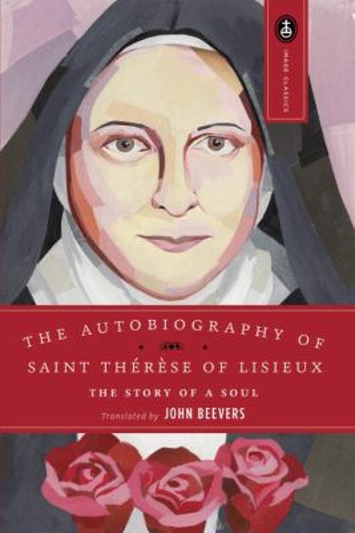The Autobiography of Saint Therese : The Story of a Soul Paperbac