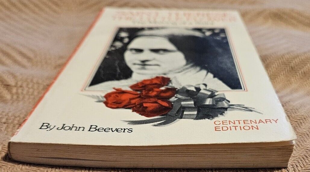 Saint Therese, the Little Flower : The Making of a Saint by John Beevers