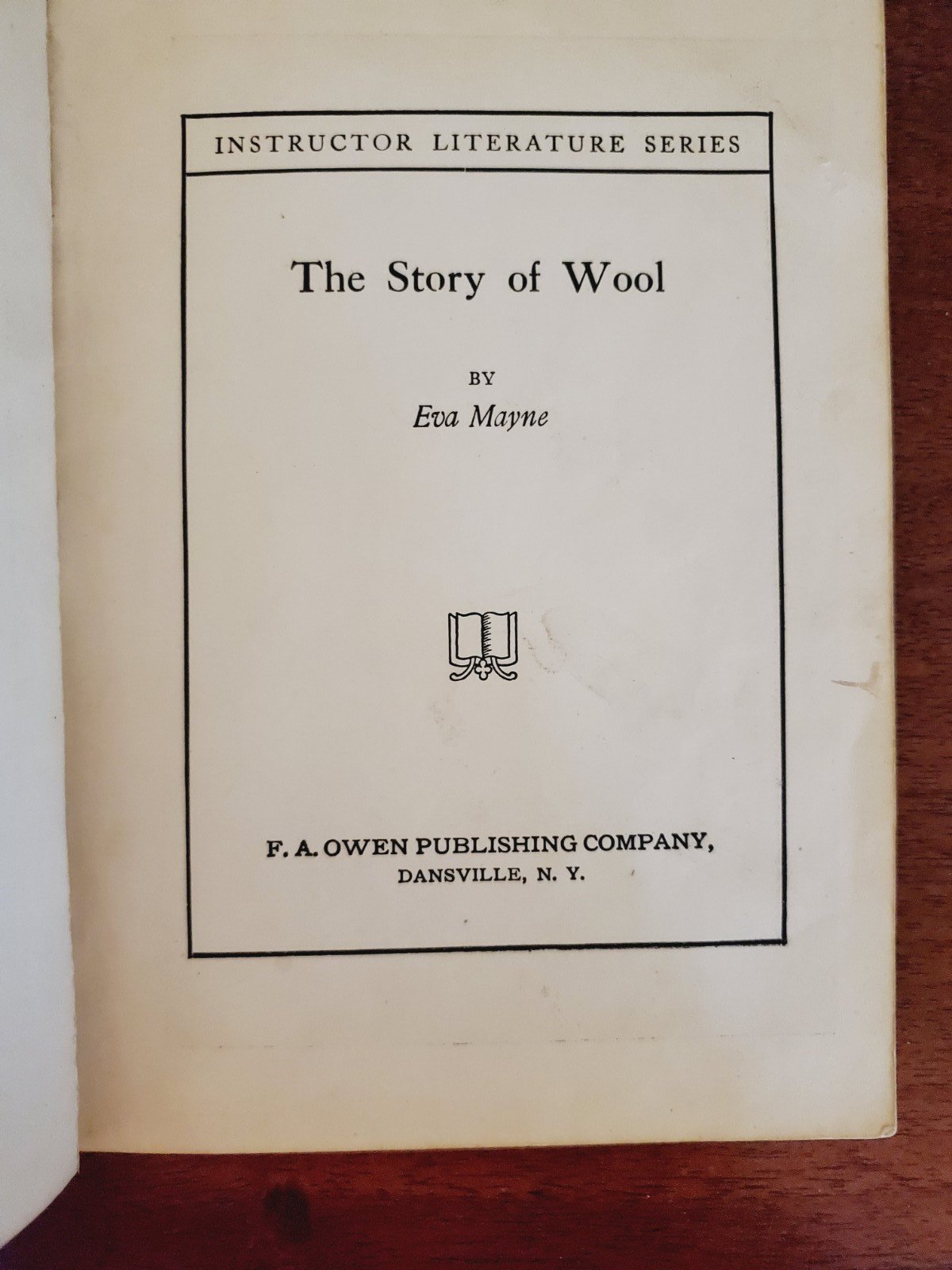 1907 INSTRUCTOR LITERATURE SERIES F.A. Owen Publishing THE STORY OF WOOL Mayne