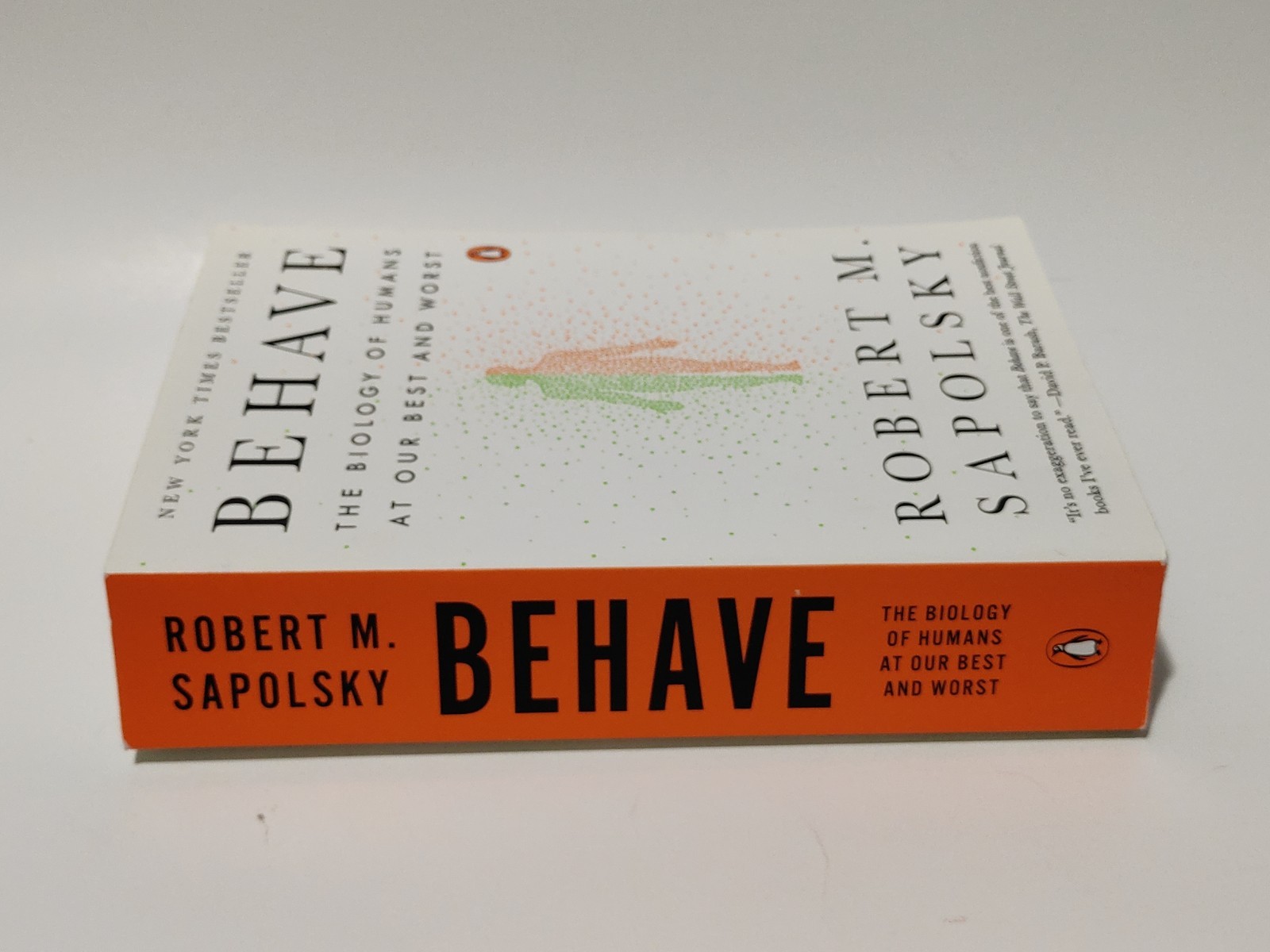Behave : The Biology of Humans at Our Best and Worst by Robert M. Sapolsky