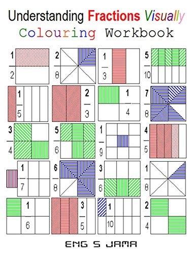 UNDERSTANDING FRACTIONS VISUALLY: COLOURING WORKBOOK By Eng S Jama **BRAND NEW**