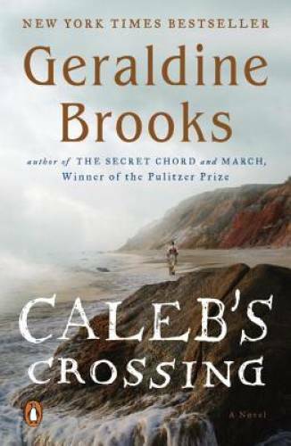 Caleb’s Crossing: A Novel – Paperback By Brooks, Geraldine – GOOD