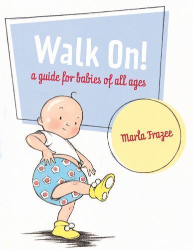 Walk On!: A Guide for Babies of All Ages – A P- hardcover, Frazee, 9780152055738