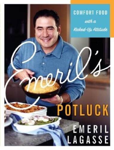 Emeril’s Potluck: Comfort Food with a Kicked-Up Attitude – Hardcover – VERY GOOD