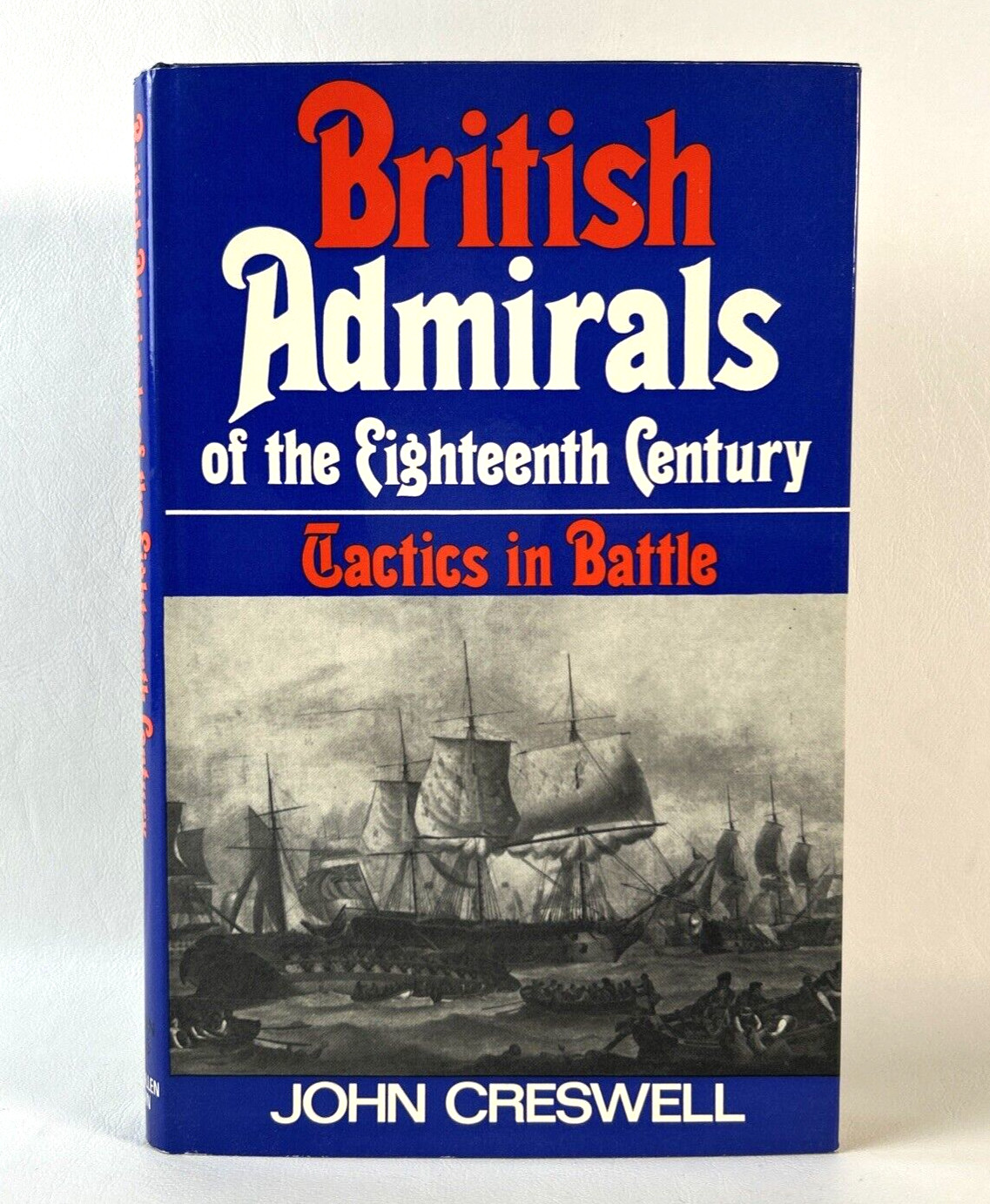 British Admirals by John Creswell – First Edition 1972 Hardcover w/ Dust Jacket