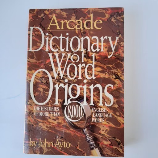 Dictionary of Word Origins John Ayto
