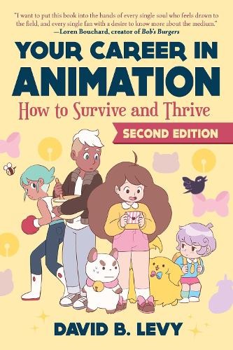 David B. Levy Your Career in Animation (2nd Edition) (Paperback)