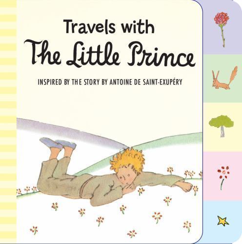 Travels with the Little Prince; tabbed- 9780544709010, Saint-Exupéry, board book