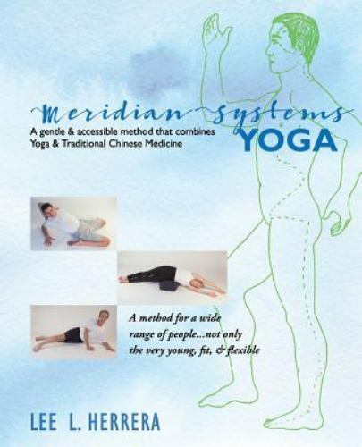 Meridian Systems Yoga : An Accessible and Innovative Method That Combines…