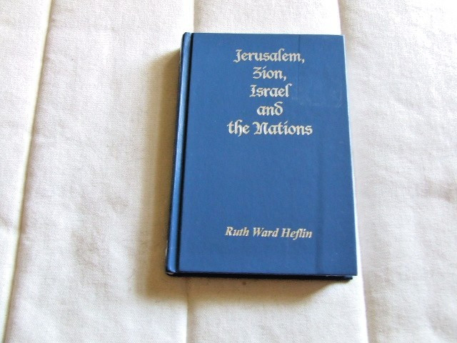 Jerusalem, Zion, Israel and the Nations by Ruth Ward Heflin 1994 HC