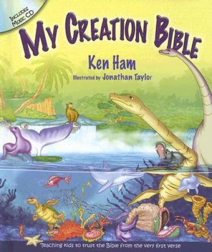 My Creation Bible: Teaching Kids to Trust the Bible from the Very Firs – GOOD