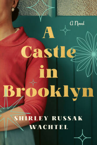 A Castle in Brooklyn: A Novel – Paperback By Russak Wachtel, Shirley – GOOD