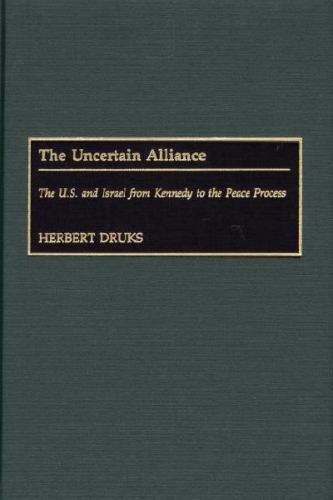 Contributions to the Study of World History Ser.: The Uncertain Alliance : U….