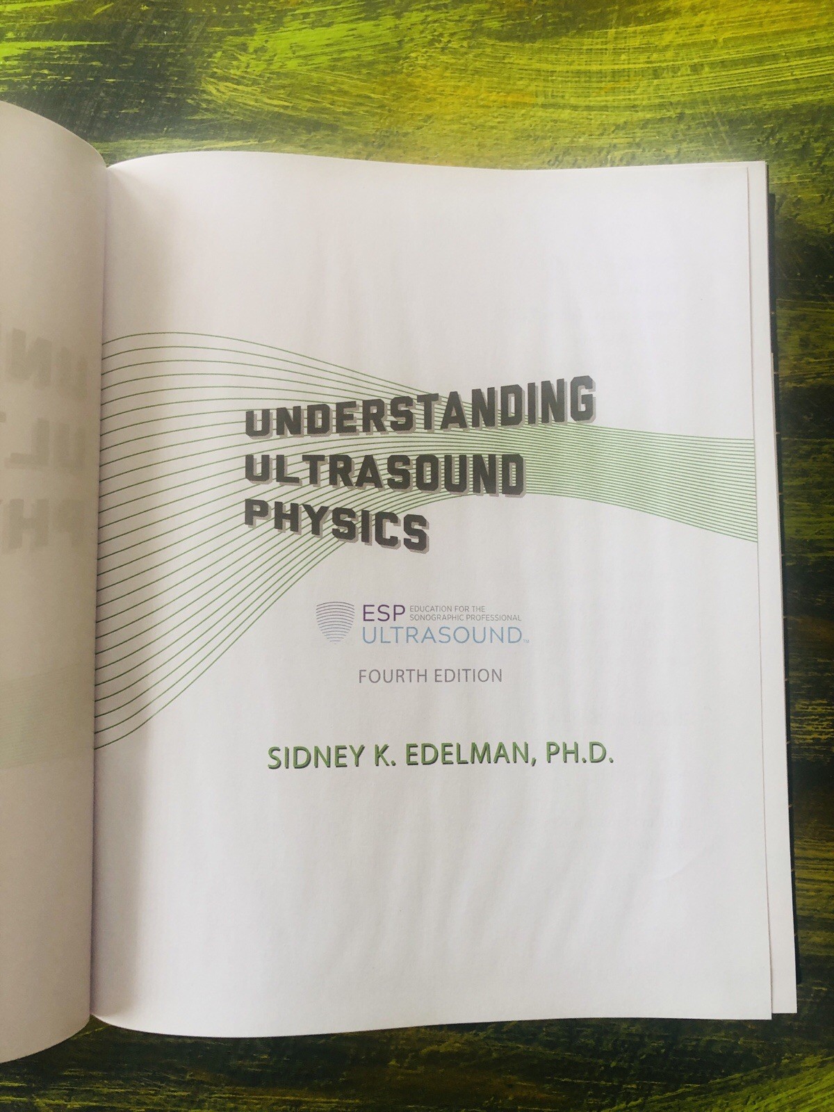 Understanding Ultrasound Physics. S.K.Edelman PhD, Fourth Edition, Brand New