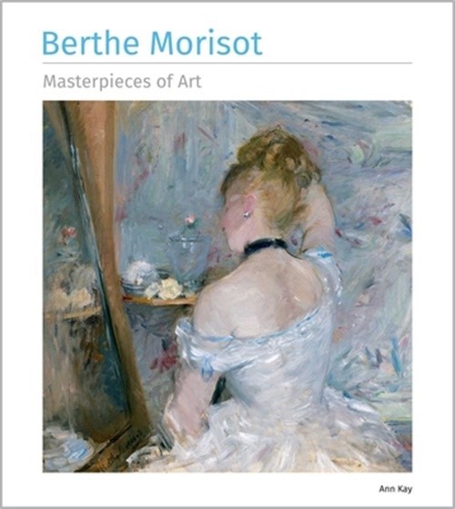 Berthe Morisot Masterpieces of Art (Hardback or Cased Book)