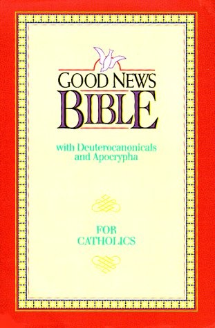 Good News Bible: With Deuterocanonicals and Apocrypha for Catholics/390N