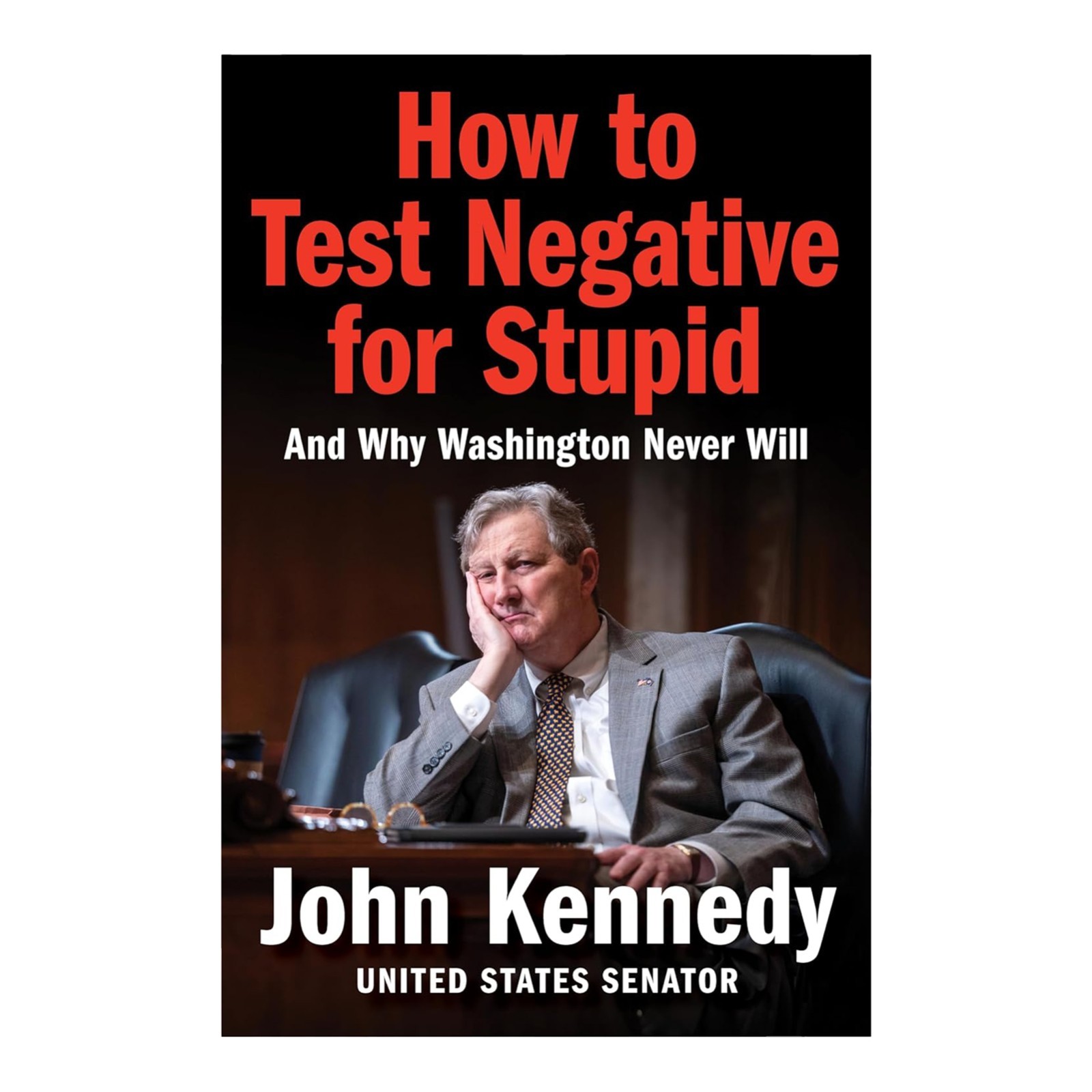 How to Test Negative for Stupid: And Why Washington Never Will Paperback
