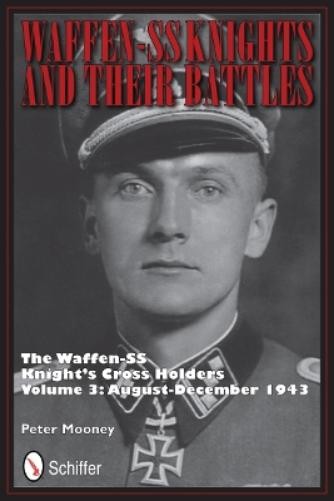 Peter Mooney Waffen-SS Knights and their Battles (Hardback) (UK IMPORT)