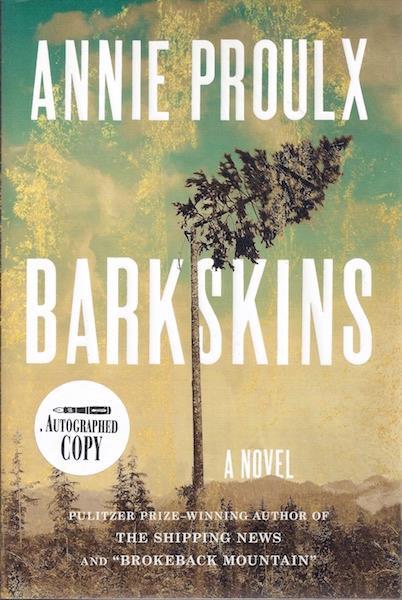 Barkskins: A Novel by Annie Proulx SIGNED First Edition