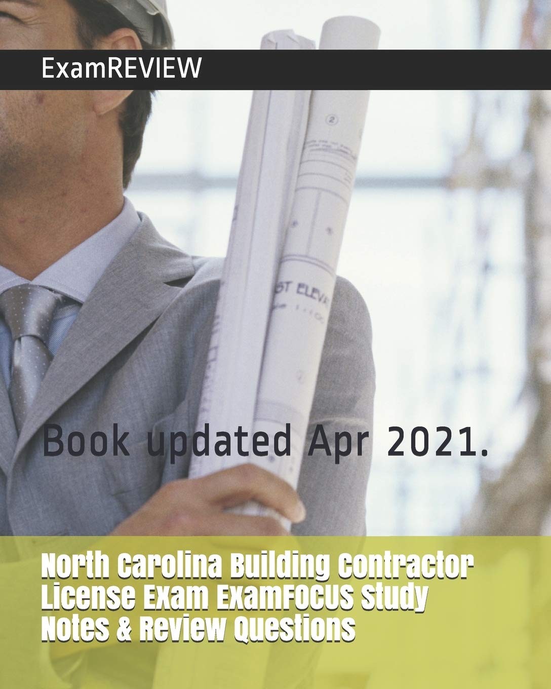 North Carolina Building Contractor License Exam ExamFOCUS Study Notes & Revi…