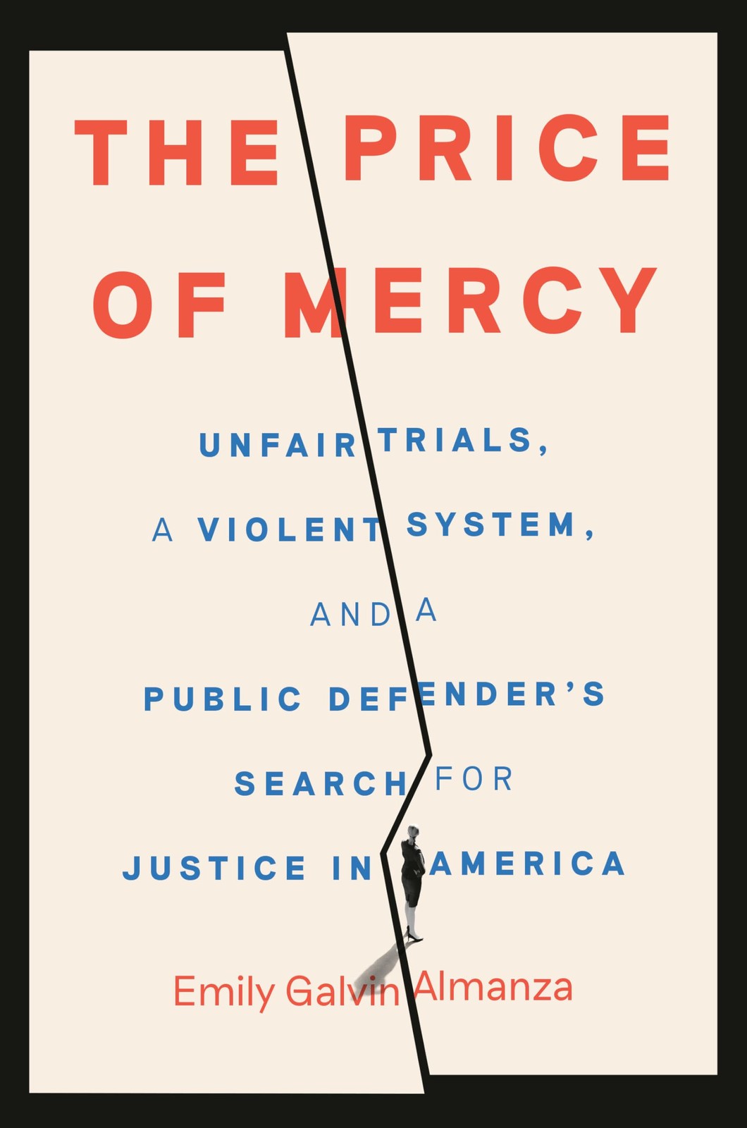 The Price of Mercy: Unfair Trials, a Violent System, and a Public Defender’s…