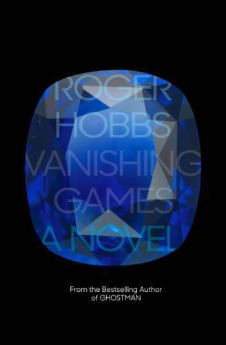 Vanishing Games: A novel; Jack White Novels – hardcover, Roger Hobbs, 0385352646