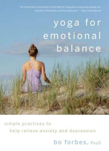 Yoga for Emotional Balance: Simple Practices to Help Relieve Anxiety and – GOOD